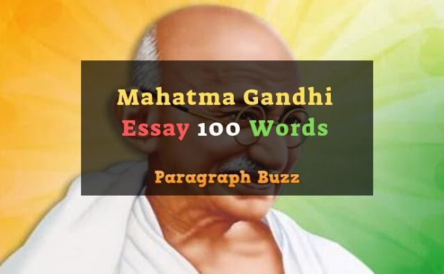 100 Words Essay on Mahatma Gandhi
