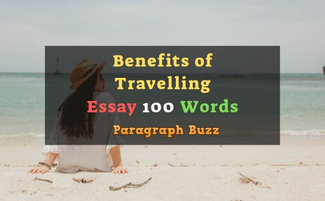 Essay on Benefits of Travelling in 120 Words 