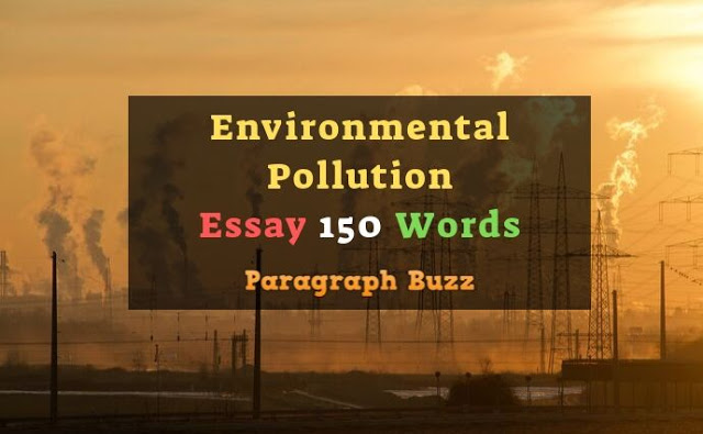 Essay on Environmental Pollution in 150 Words