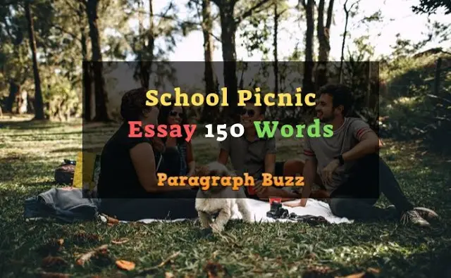 A school picnic essay 150 words