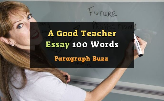 Essay on a Good Teacher 100 Words 