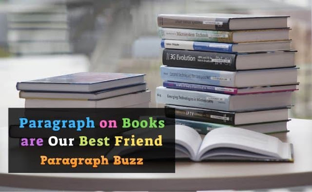 Paragraph on Books are Our Best Friend