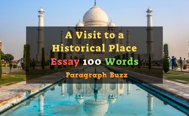 A Visit to a Historical Place Essay 100 Words