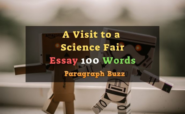 A Visit to a Science Fair Essay in 100 Words