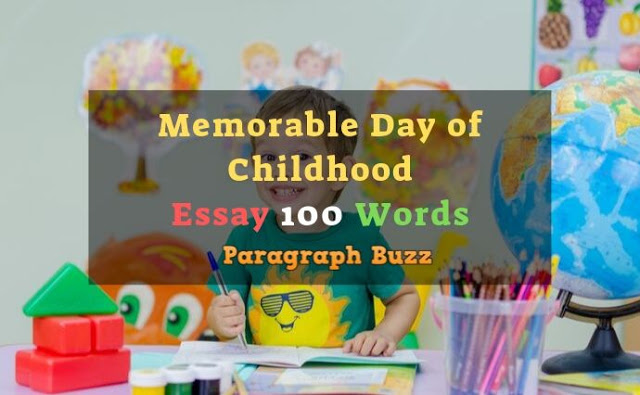 Essay on Memorable Day of Childhood 100 Words