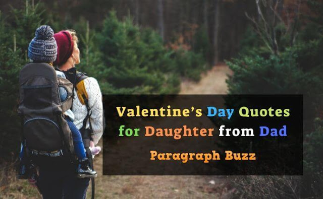 Valentine’s Day Quotes for Daughter from Dad